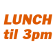 Lunch (11am-3pm)