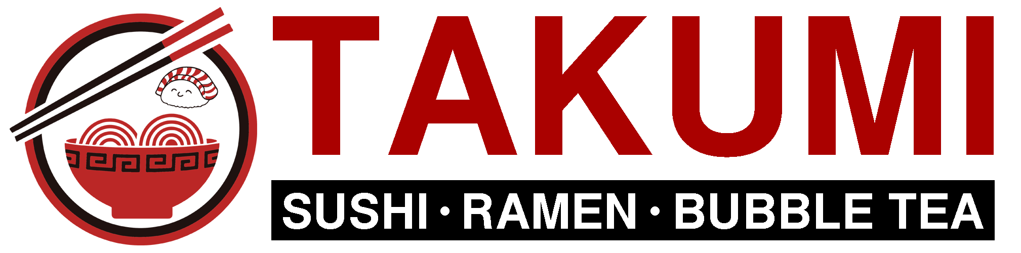 Takumi Restaurant - Sushi · Ramen · Bubble Tea